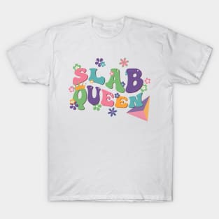 Slab Queen T-Shirt